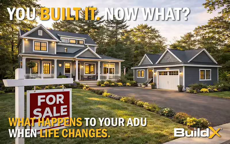 What Happens to Your ADU If You Sell Your House or Your Family Situation Changes?