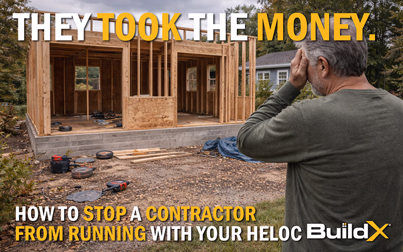 What Happens If I Use a HELOC for My ADU and My Contractor Takes the Money and Runs?