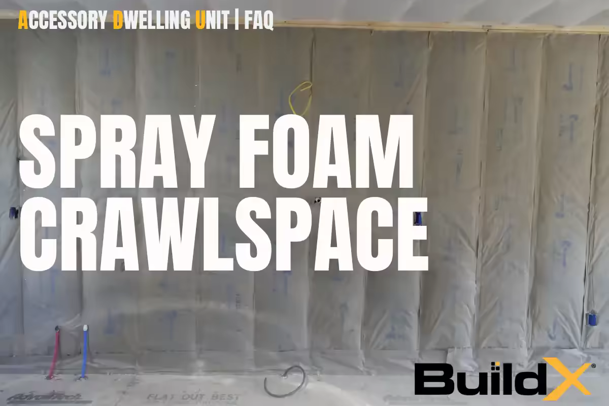 Is closed-cell spray foam the most reliable approach for ADU crawl spaces?